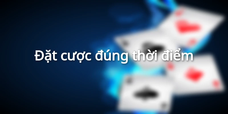 Đặt cược 1.25 đúng thời điểm để dễ chiến thắng