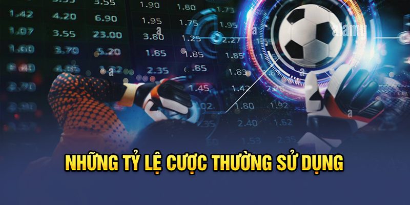 Những tỷ lệ cược thường sử dụng