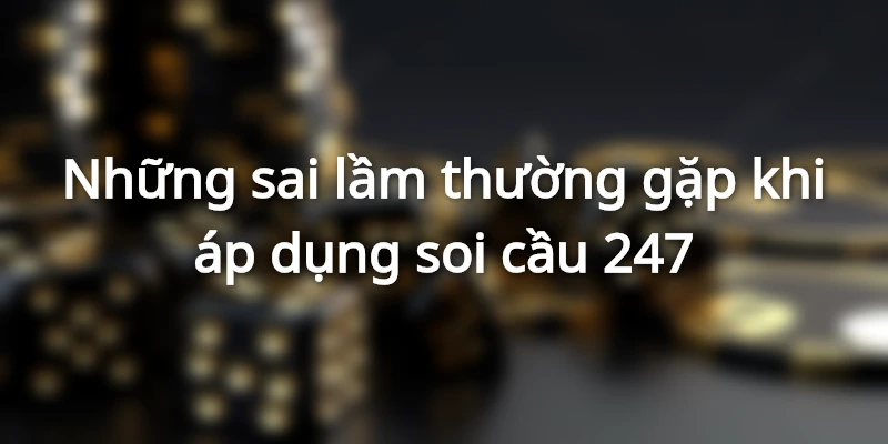 Một số sai lầm thường gặp
