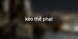kèo thẻ phạt