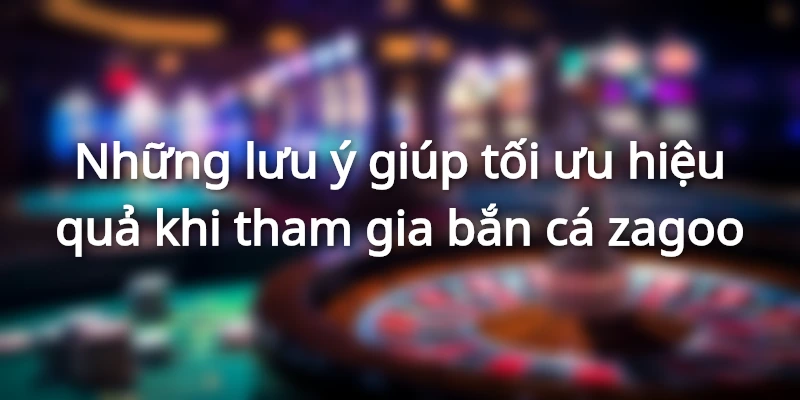 Một vài lưu ý mà bạn cần biết